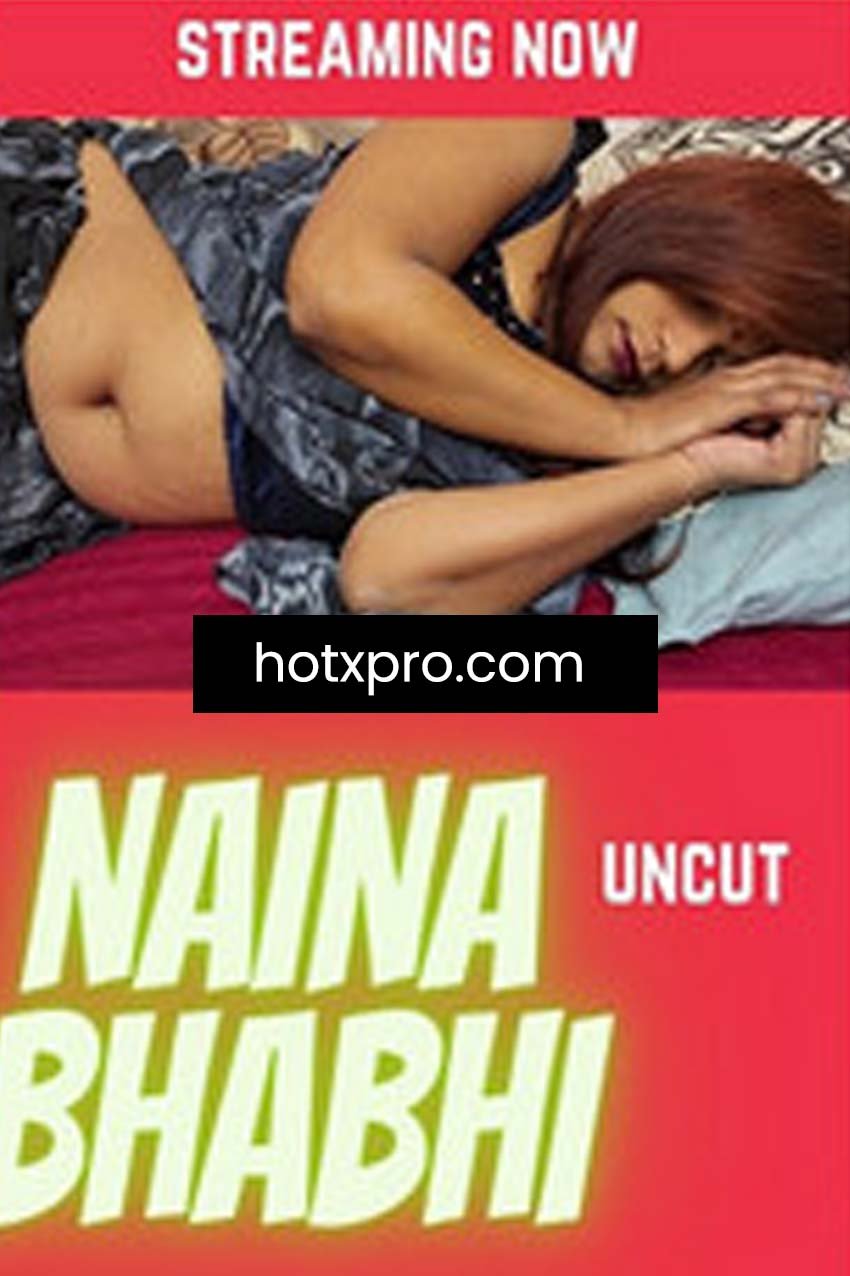 NAINA BHABHI UNCUT