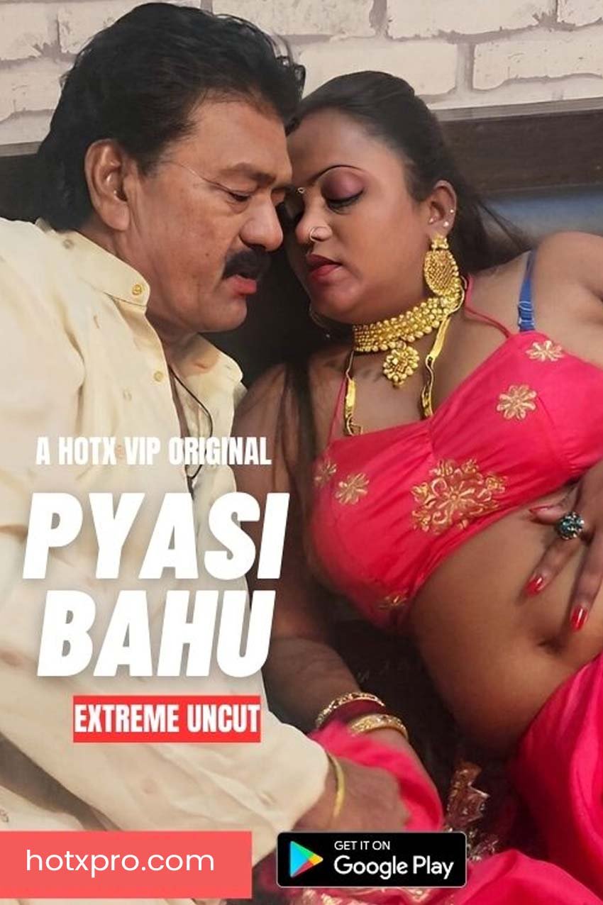 PYASI BAHU UNCUT